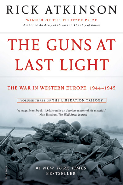 The Guns at Last Light: The War in Western Europe, 1944-1945 by Rick Atkinson