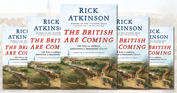 The British Are Coming by Rick Atkinson